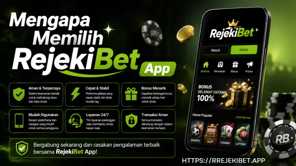Mengapa Memilih RejekiBet App